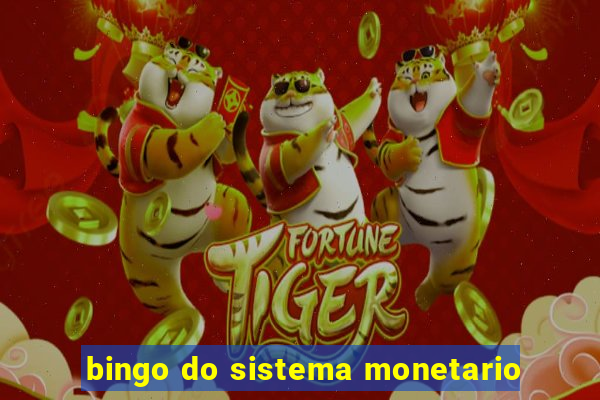 bingo do sistema monetario